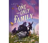 Katherine Applegate The One and Only Family (Copertina rigida)