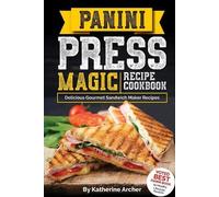 Katherine Archer Panini Press Magic Recipe Cookbook (Tascabile)