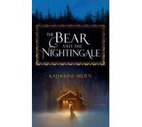 Katherine Arden The Bear and the Nightingale (Copertina rigida)
