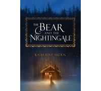 Katherine Arden The Bear and the Nightingale (Copertina rigida)