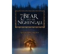 Katherine Arden The Bear and the Nightingale (Copertina rigida)