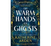 Katherine Arden The Warm Hands of Ghosts (Copertina rigida)