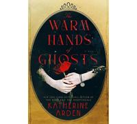 Katherine Arden The Warm Hands of Ghosts (Copertina rigida)
