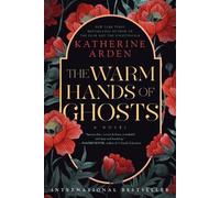 Katherine Arden The Warm Hands of Ghosts (Tascabile)