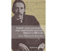 Katherine Ashle Robert Louis Stevenson and Nineteenth-Century French (Tascabile)
