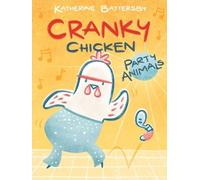 Katherine Battersby Party Animals (Copertina rigida) Cranky Chicken