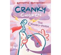 Katherine Battersby The Cranky-Verse (Copertina rigida) Cranky Chicken