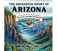 Katherine Bluma Jewel Johnson The Enchanted Heart of Arizona (Tascabile)
