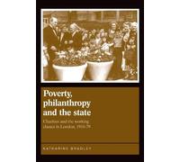 Katherine Bradley Poverty, Philanthropy and the State (Copertina rigida)