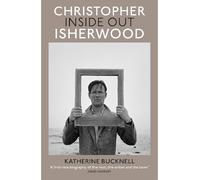 Katherine Bucknell Christopher Isherwood Inside Out (Copertina rigida)