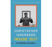 Katherine Bucknell Christopher Isherwood Inside Out (Tascabile)