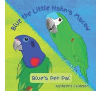 Katherine Calderon Blue the Little Hahn's Macaw (Tascabile)