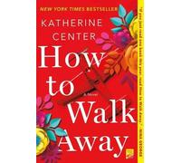 Katherine Center How to Walk Away (Tascabile)