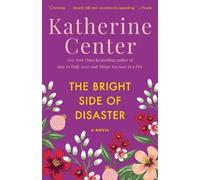 Katherine Center – The Bright Side of Disaster – Romanzo – Tascabile