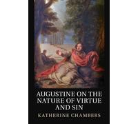 Katherine Chambers Augustine on the Nature of Virtue and Sin (Copertina rigida)