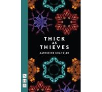 Katherine Chandler Thick As Thieves (Tascabile) NHB Modern Plays