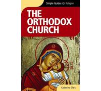 Katherine Clark The Orthodox Church - Simple Guides (Tascabile) Simple Guides