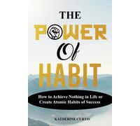 Katherine Curtis The Power of Habit (Tascabile) Habit Transformation