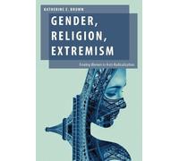 Katherine E. Brown Gender, Religion, Extremism (Copertina rigida)