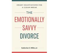 Katherine E. Miller The Emotionally Savvy Divorce (Tascabile)