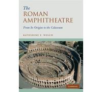 Katherine E. Welch The Roman Amphitheatre (Tascabile)