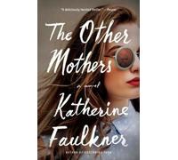 Katherine Faulkner The Other Mothers (Tascabile)