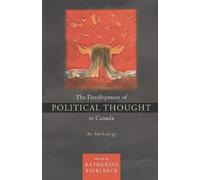 Katherine Fierlbeck The Development of Political Thought in Canada (Tascabile)