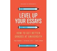 Katherine Firth Inger Mewburn Level Up Your Essays (Tascabile)