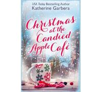 Katherine Garbera Christmas at the Candied Apple Café (Tascabile)