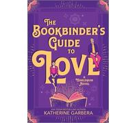 Katherine Garbera The Bookbinder's Guide to Love (Tascabile) Wicked Sisters