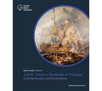 J.M.W. Turner's 'The Battle of Trafalgar' : Commemoration and Controversy