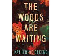 Katherine Greene The Woods are Waiting (Tascabile)