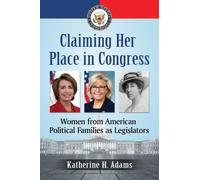 Katherine H. Adams Claiming Her Place in Congress (Tascabile)