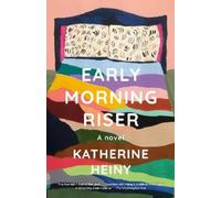 Katherine Heiny Early Morning Riser (Tascabile)