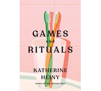 Katherine Heiny Games and Rituals (Copertina rigida)