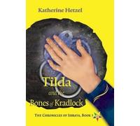 Katherine Hetzel Tilda and the Bones of Kradlock (Tascabile)