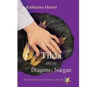 Katherine Hetzel Tilda and the Dragons of Nargan (Tascabile)