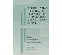 Katherine Hite Authoritarian Legacies and Democracy in Latin America (Tascabile)