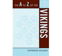 Katherine Holman The A to Z of the Vikings (Tascabile) A to Z Guide Series