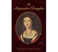 Katherine Hughes The Mapmaker's Daughter a novel (Tascabile)