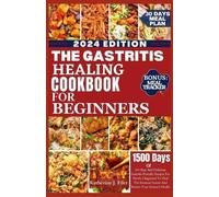 Katherine J Filer The Gastritis Healing Cookbook for Beginners (Tascabile)