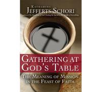 Katherine Jefferts Schori Gathering at God's Table (Tascabile)