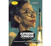Katherine Johnson Biography For Curious Kids: Mathematician and NASA's Hidden Figure