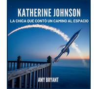 Katherine Johnson: La Chica Que Contó Un Camino Al Espacio: 5