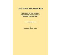 Katherine Keogh The King's Mountain Men. The Story of the Battle, wi (Tascabile)