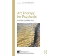 Katherine Killick Art Therapy for Psychosis (Tascabile)
