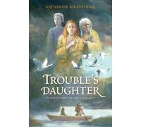 Katherine Kirkpatrick Trouble's Daughter (Tascabile)