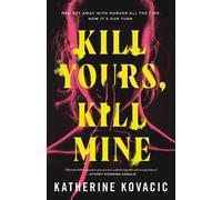 Katherine Kovacic Kill Yours, Kill Mine (Tascabile)