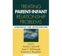 Katherine L. Rosenblum Treating Parent-Infant Relationship Problems (Tascabile)