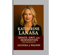 Katherine LaNasa: Grace, Grit, and Reinvention -The Biography